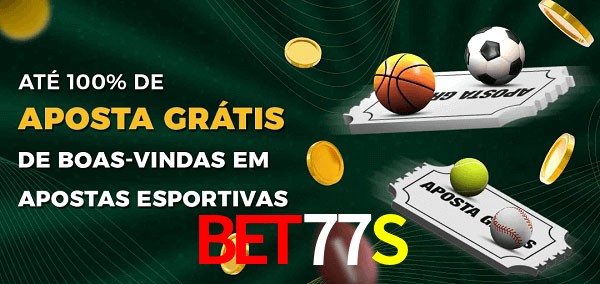 BET77S Ate 100% de Aposta Gratis